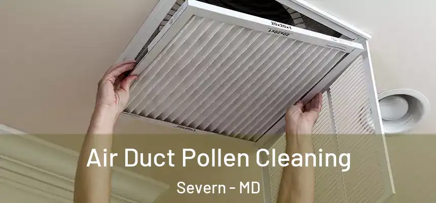 Air Duct Pollen Cleaning Severn - MD