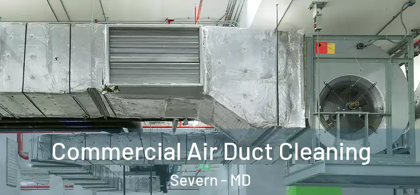 Commercial Air Duct Cleaning Severn - MD
