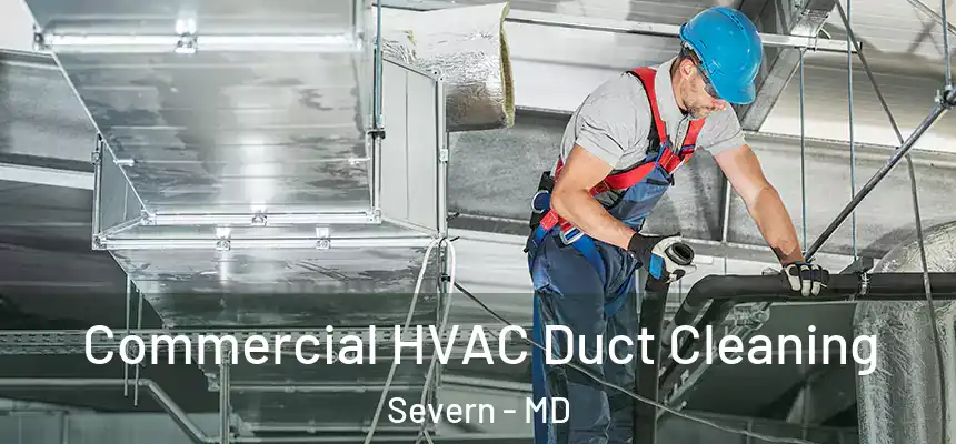 Commercial HVAC Duct Cleaning Severn - MD