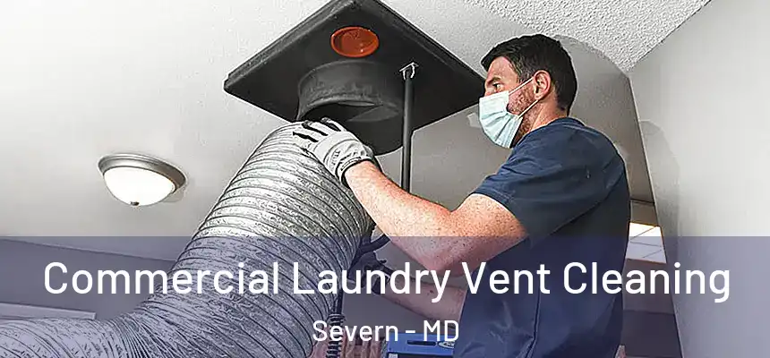 Commercial Laundry Vent Cleaning Severn - MD