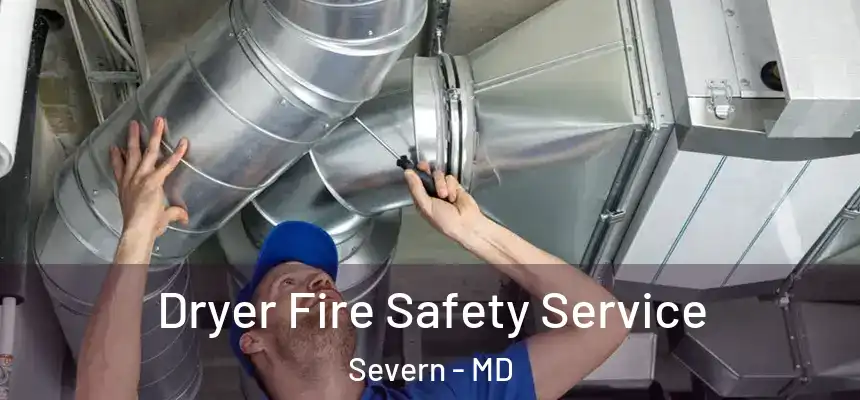  Dryer Fire Safety Service Severn - MD