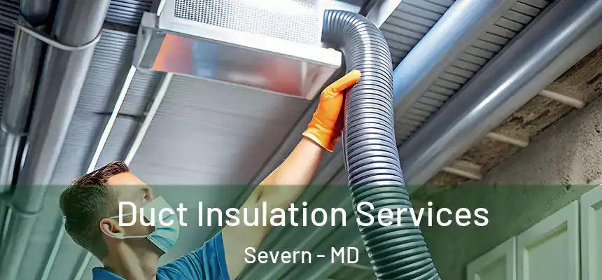 Duct Insulation Services Severn - MD