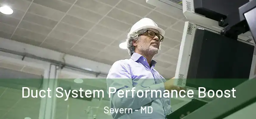 Duct System Performance Boost Severn - MD