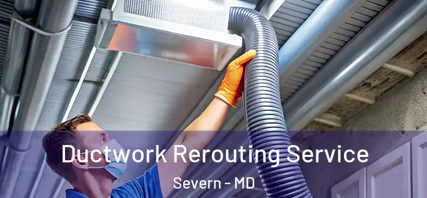 Ductwork Rerouting Service Severn - MD