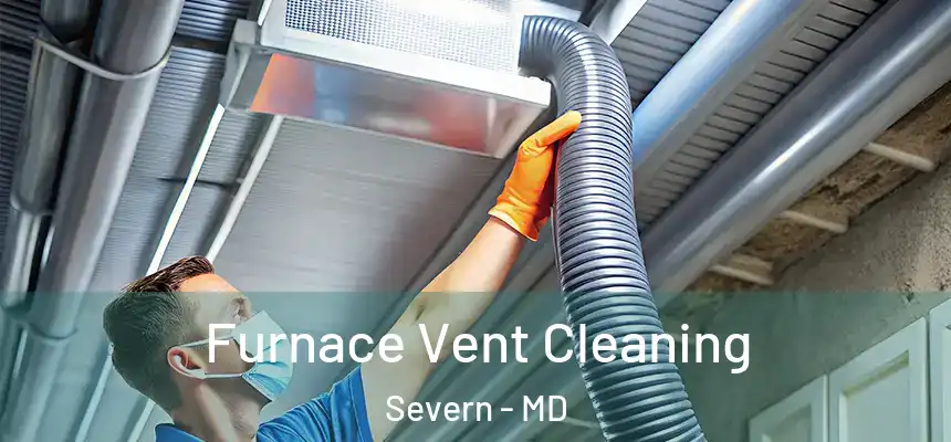 Furnace Vent Cleaning Severn - MD
