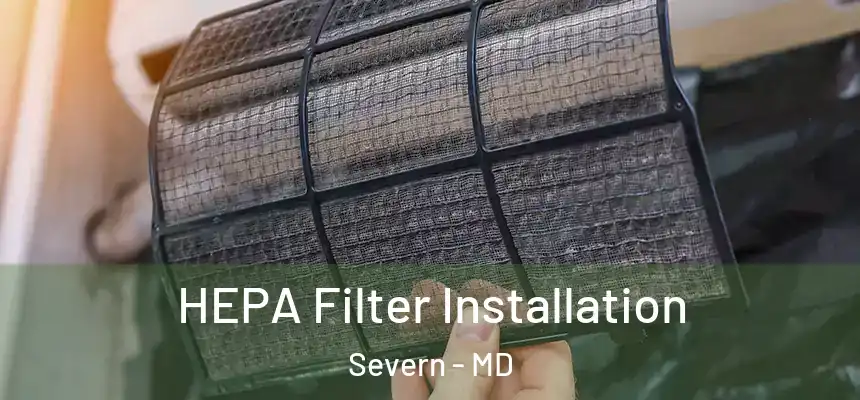 HEPA Filter Installation Severn - MD