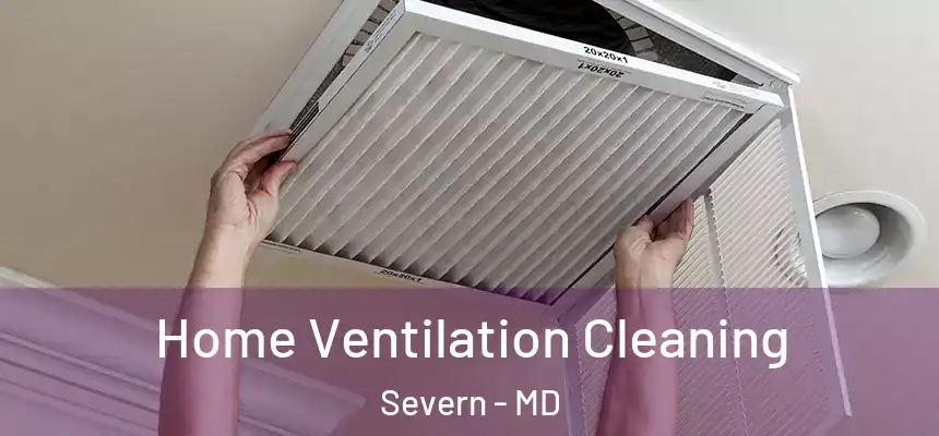 Home Ventilation Cleaning Severn - MD