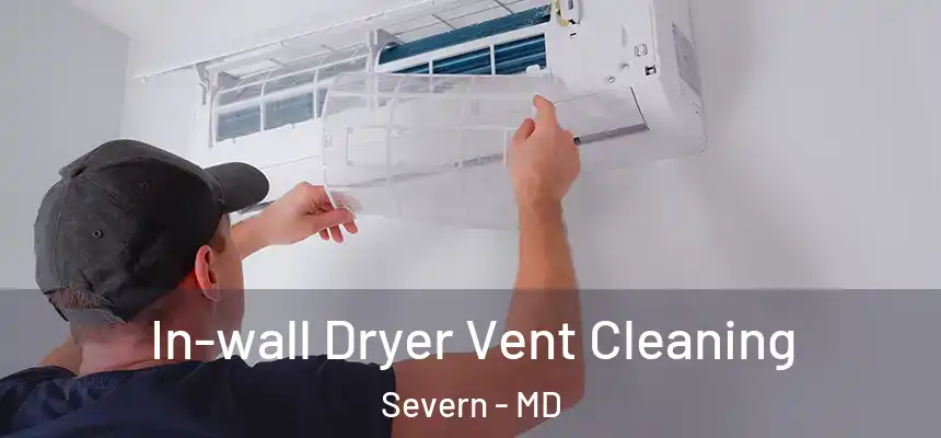  In-wall Dryer Vent Cleaning Severn - MD