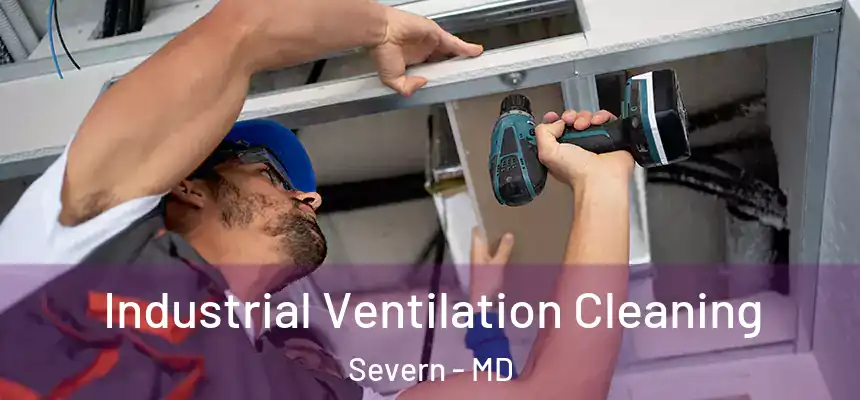 Industrial Ventilation Cleaning Severn - MD