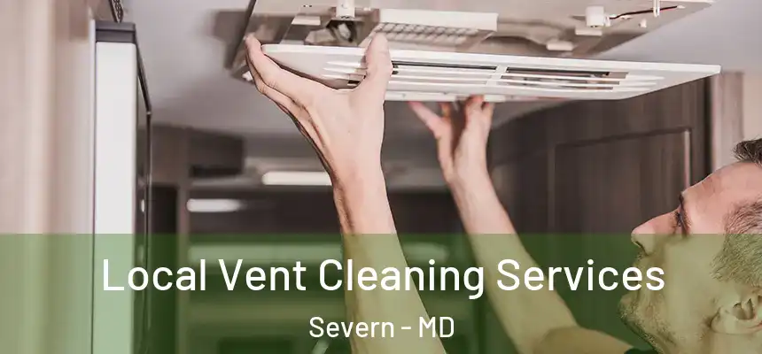 Local Vent Cleaning Services Severn - MD